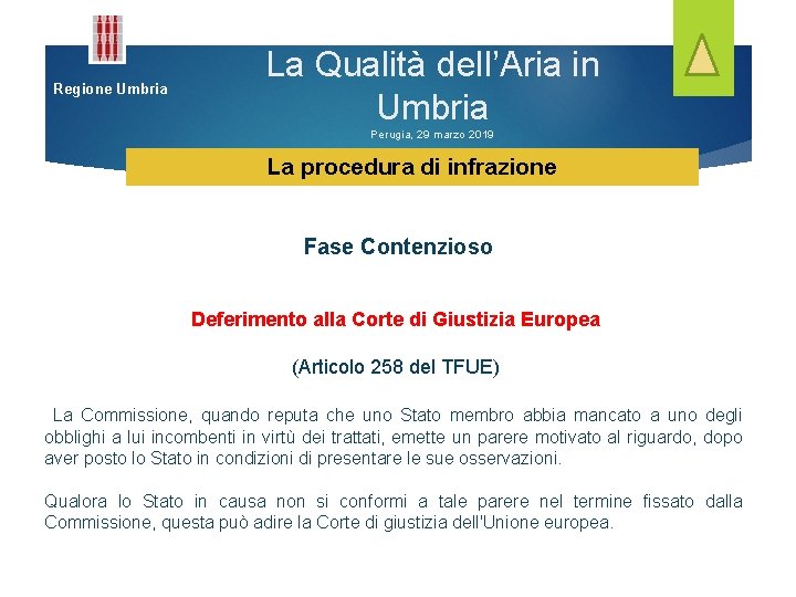 Regione Umbria La Qualità dell’Aria in Umbria Perugia, 29 marzo 2019 La procedura di