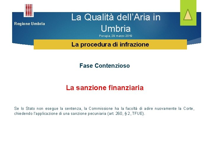 Regione Umbria La Qualità dell’Aria in Umbria Perugia, 29 marzo 2019 La procedura di