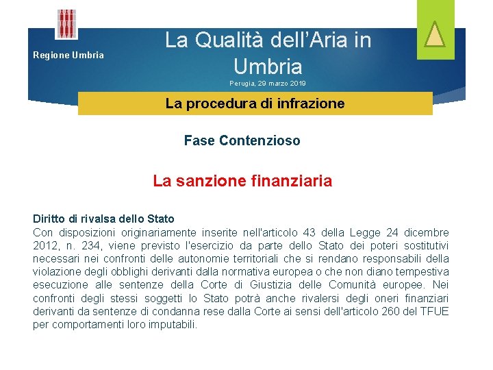 Regione Umbria La Qualità dell’Aria in Umbria Perugia, 29 marzo 2019 La procedura di