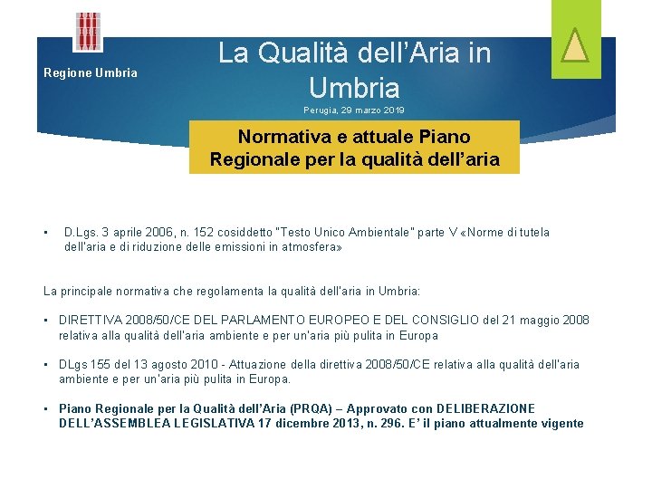 Regione Umbria La Qualità dell’Aria in Umbria Perugia, 29 marzo 2019 Normativa e attuale