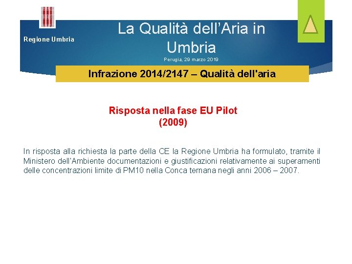 Regione Umbria La Qualità dell’Aria in Umbria Perugia, 29 marzo 2019 Infrazione 2014/2147 –