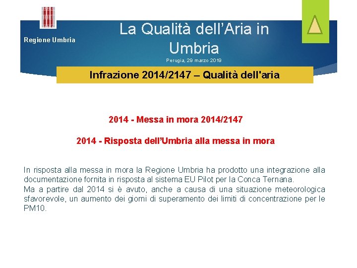 Regione Umbria La Qualità dell’Aria in Umbria Perugia, 29 marzo 2019 Infrazione 2014/2147 –