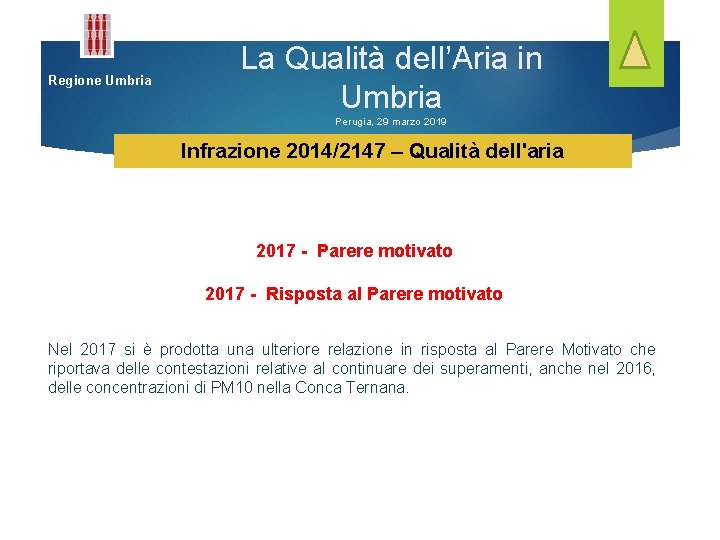 Regione Umbria La Qualità dell’Aria in Umbria Perugia, 29 marzo 2019 Infrazione 2014/2147 –