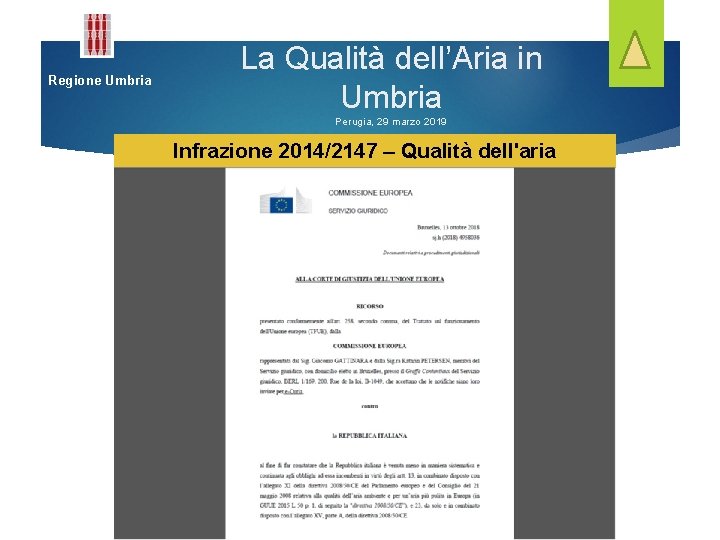 Regione Umbria La Qualità dell’Aria in Umbria Perugia, 29 marzo 2019 Infrazione 2014/2147 –