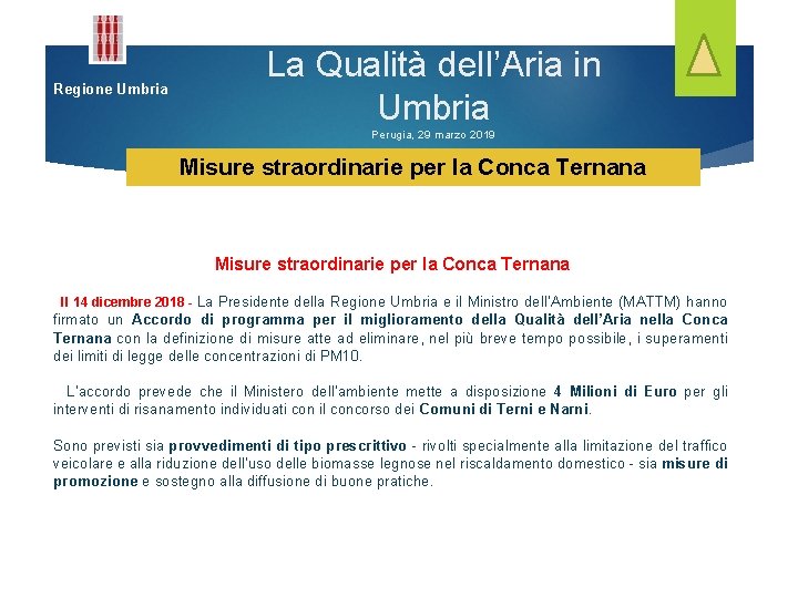 Regione Umbria La Qualità dell’Aria in Umbria Perugia, 29 marzo 2019 Misure straordinarie per