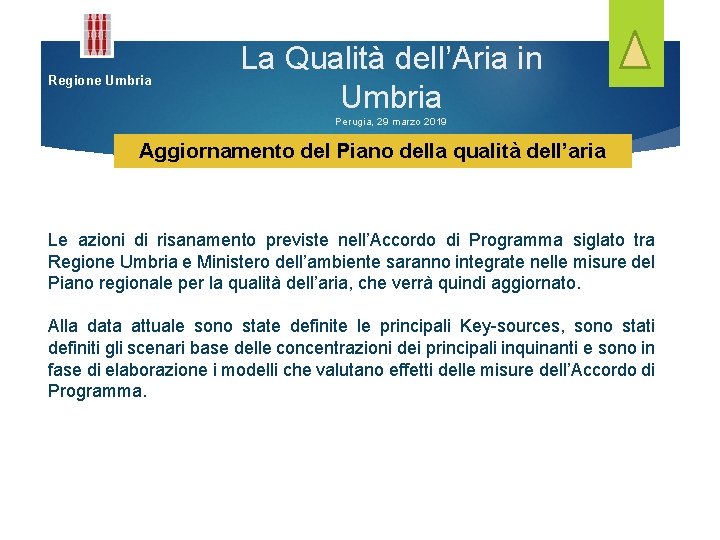 Regione Umbria La Qualità dell’Aria in Umbria Perugia, 29 marzo 2019 Aggiornamento del Piano