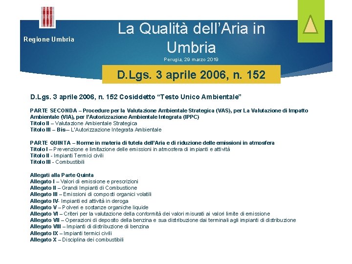 Regione Umbria La Qualità dell’Aria in Umbria Perugia, 29 marzo 2019 D. Lgs. 3