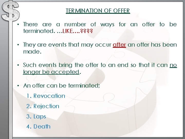 TERMINATION OF OFFER • There a number of ways for an offer to be