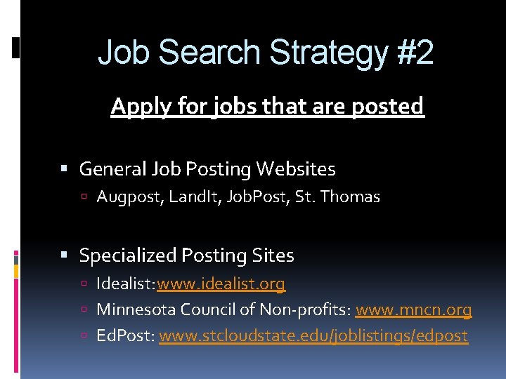 Job Search Strategy #2 Apply for jobs that are posted General Job Posting Websites