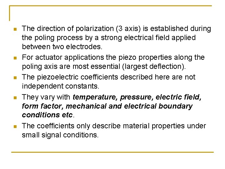 n n n The direction of polarization (3 axis) is established during the poling