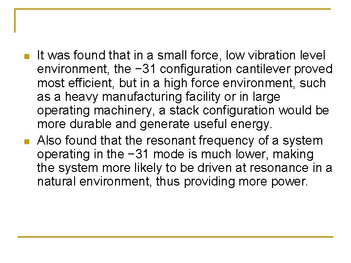 n n It was found that in a small force, low vibration level environment,