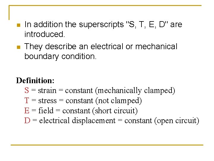 n n In addition the superscripts "S, T, E, D" are introduced. They describe