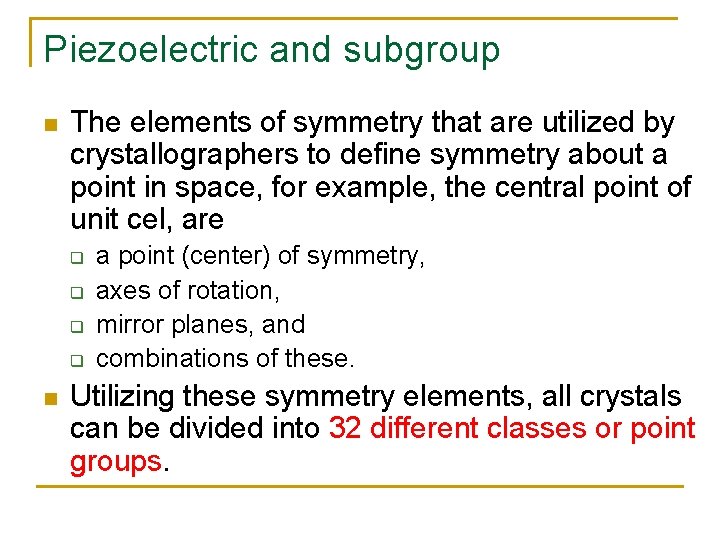 Piezoelectric and subgroup n The elements of symmetry that are utilized by crystallographers to