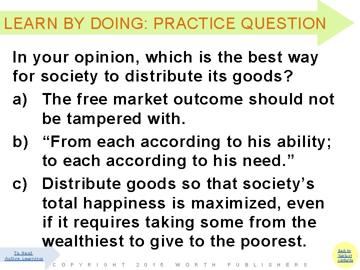 LEARN BY DOING: PRACTICE QUESTION In your opinion, which is the best way for