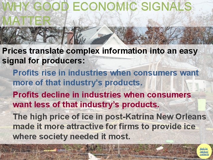 WHY GOOD ECONOMIC SIGNALS MATTER Prices translate complex information into an easy signal for
