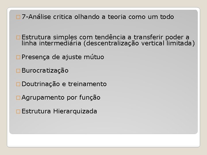 � 7 -Análise critica olhando a teoria como um todo � Estrutura simples com