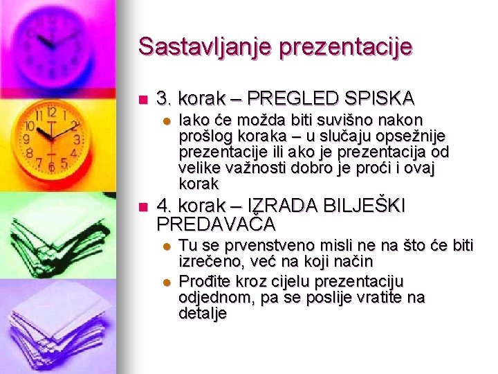 Sastavljanje prezentacije n 3. korak – PREGLED SPISKA l n Iako će možda biti