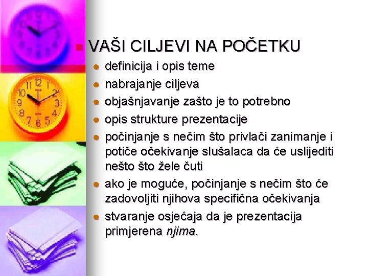 n VAŠI CILJEVI NA POČETKU l l l l definicija i opis teme nabrajanje