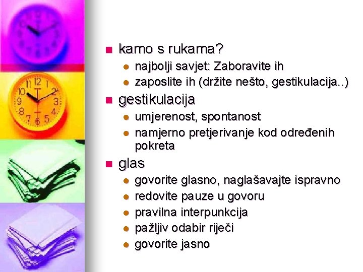  n kamo s rukama? l l n gestikulacija l l n najbolji savjet: