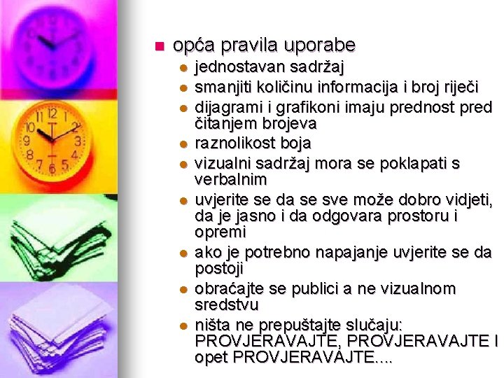  n opća pravila uporabe l l l l l jednostavan sadržaj smanjiti količinu