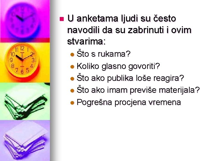 n U anketama ljudi su često navodili da su zabrinuti i ovim stvarima: Što