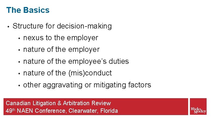 The Basics • Structure for decision-making • nexus to the employer • nature of