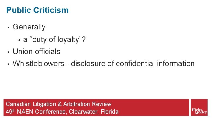 Public Criticism • Generally • a “duty of loyalty”? • Union officials • Whistleblowers