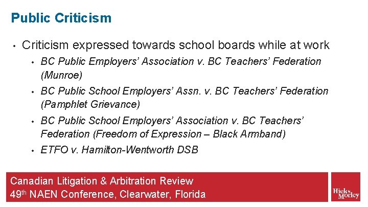 Public Criticism • Criticism expressed towards school boards while at work • BC Public