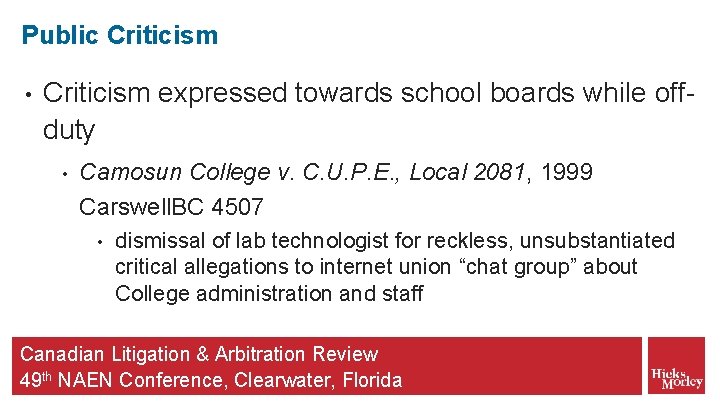 Public Criticism • Criticism expressed towards school boards while offduty • Camosun College v.