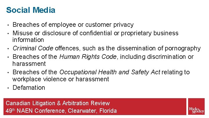 Social Media • • • Breaches of employee or customer privacy Misuse or disclosure