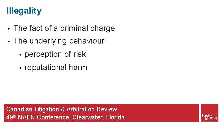 Illegality • The fact of a criminal charge • The underlying behaviour • perception