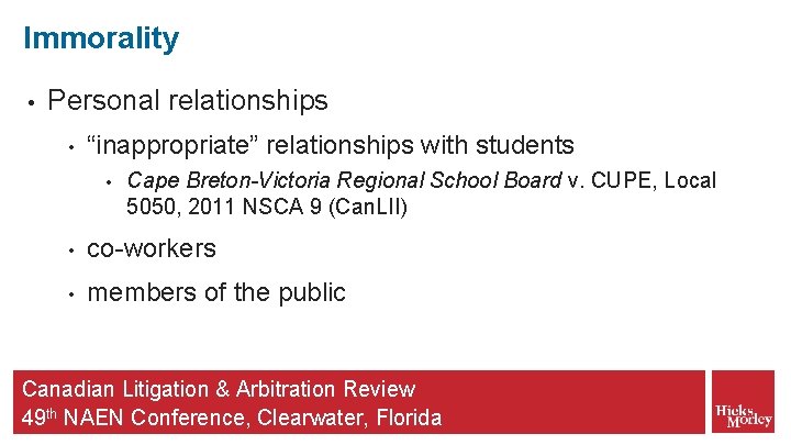 Immorality • Personal relationships • “inappropriate” relationships with students • Cape Breton-Victoria Regional School