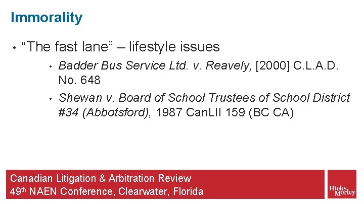 Immorality • “The fast lane” – lifestyle issues • • Badder Bus Service Ltd.