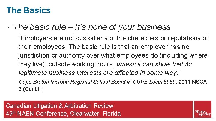 The Basics • The basic rule – It’s none of your business “Employers are