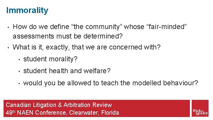 Immorality • How do we define “the community” whose “fair-minded” assessments must be determined?