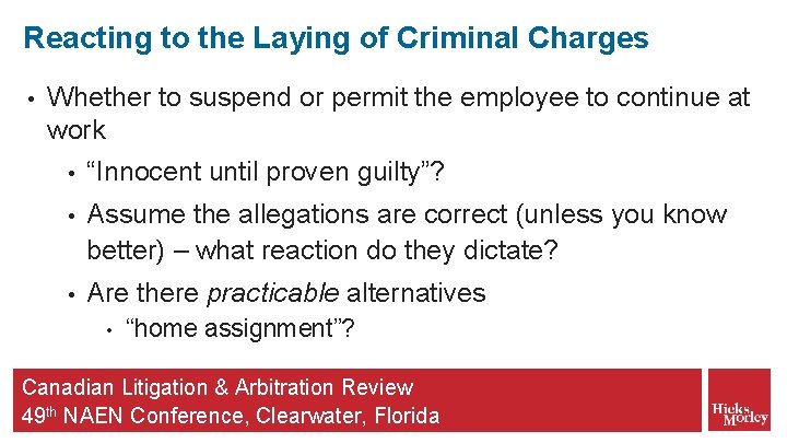 Reacting to the Laying of Criminal Charges • Whether to suspend or permit the