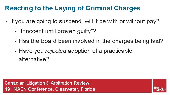 Reacting to the Laying of Criminal Charges • If you are going to suspend,