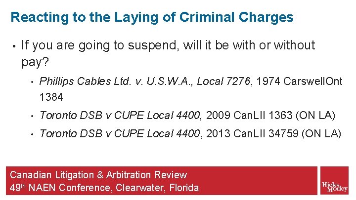Reacting to the Laying of Criminal Charges • If you are going to suspend,