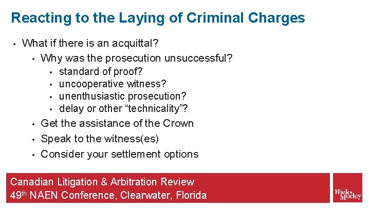 Reacting to the Laying of Criminal Charges • What if there is an acquittal?