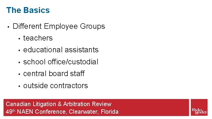 The Basics • Different Employee Groups • teachers • educational assistants • school office/custodial