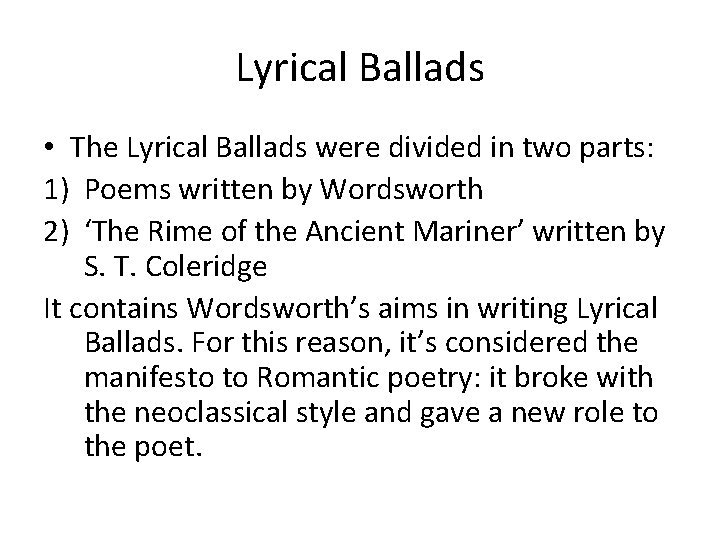 Lyrical Ballads • The Lyrical Ballads were divided in two parts: 1) Poems written