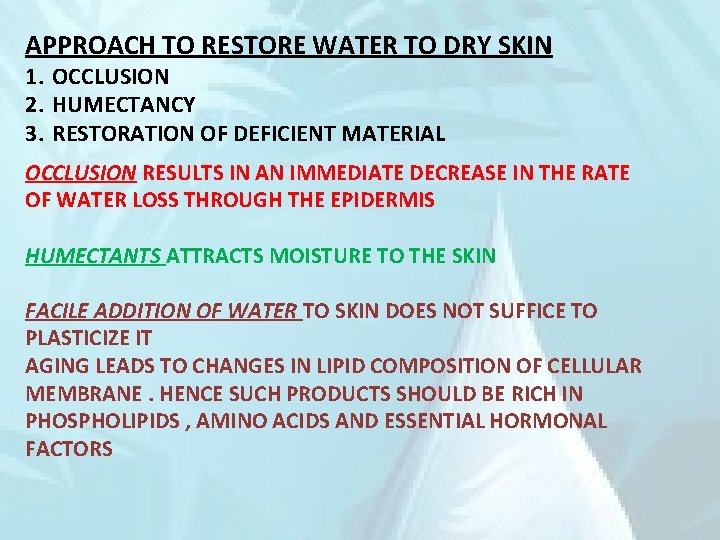 Cleansing creams remove dirt from the skin by