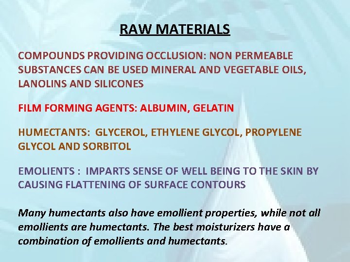 RAW MATERIALS COMPOUNDS PROVIDING OCCLUSION: NON PERMEABLE SUBSTANCES CAN BE USED MINERAL AND VEGETABLE