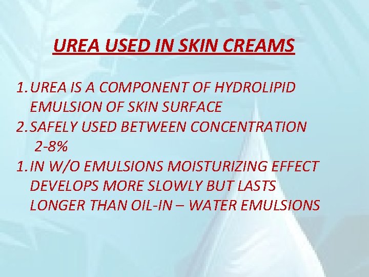 UREA USED IN SKIN CREAMS 1. UREA IS A COMPONENT OF HYDROLIPID EMULSION OF