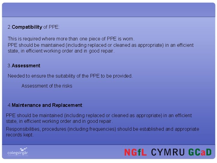 2. Compatibility of PPE: This is required where more than one piece of PPE