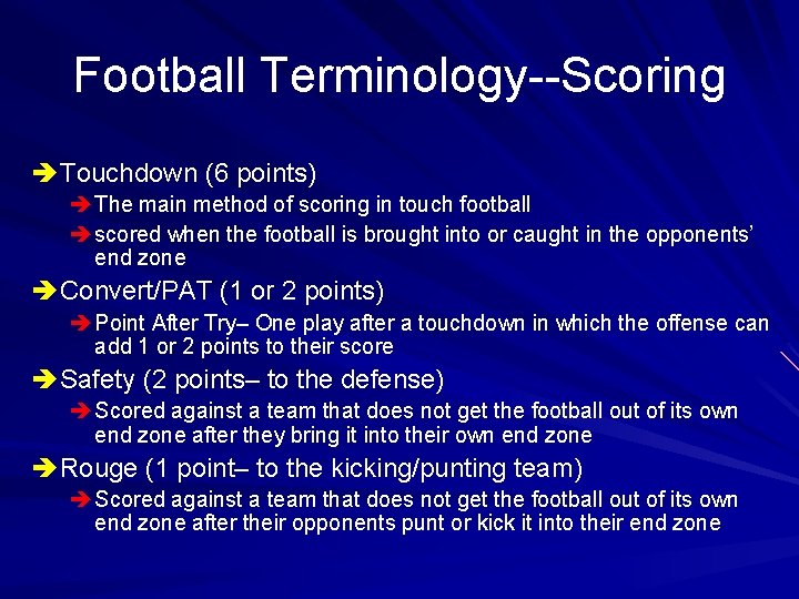 Football Terminology--Scoring è Touchdown (6 points) è The main method of scoring in touch