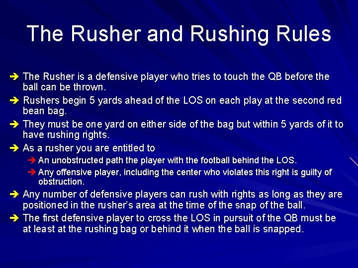 The Rusher and Rushing Rules è The Rusher is a defensive player who tries