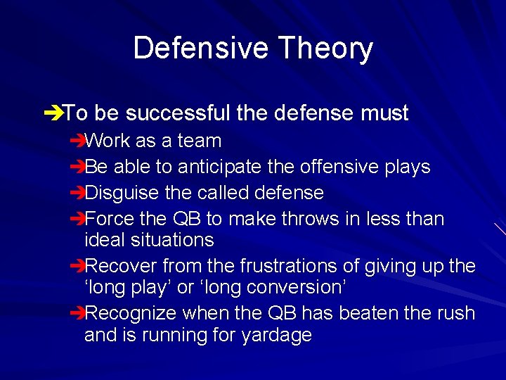 Defensive Theory èTo be successful the defense must èWork as a team èBe able