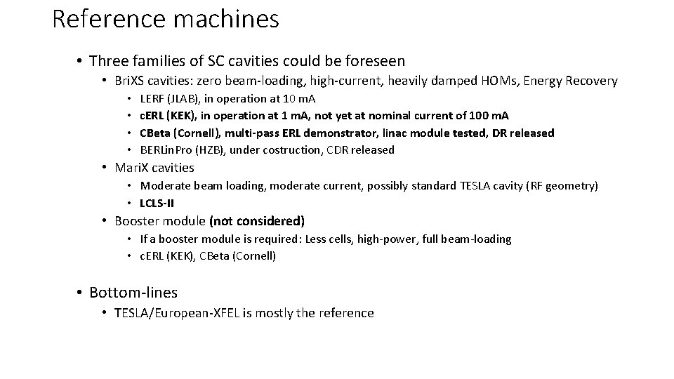 Reference machines • Three families of SC cavities could be foreseen • Bri. XS