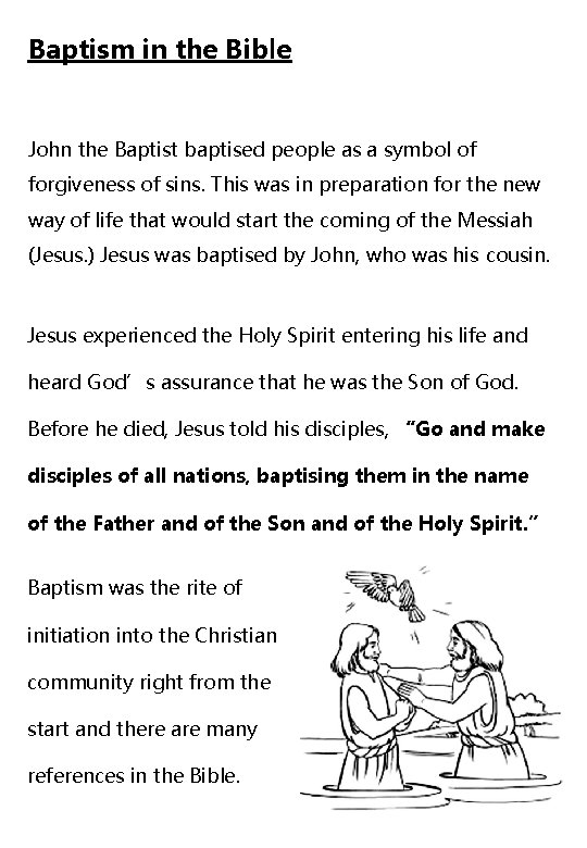 Baptism in the Bible John the Baptist baptised people as a symbol of forgiveness